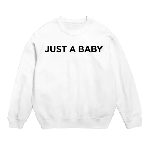 JUST A BABY Crew Neck Sweatshirt