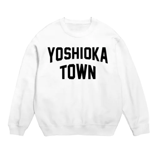 吉岡町 YOSHIOKA TOWN Crew Neck Sweatshirt