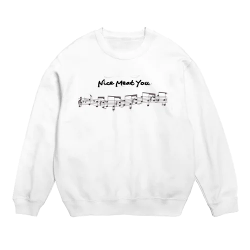 Nice Meat You  ♭ Crew Neck Sweatshirt