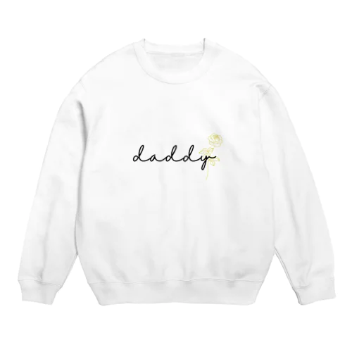 daddy (黄色いバラ) Crew Neck Sweatshirt