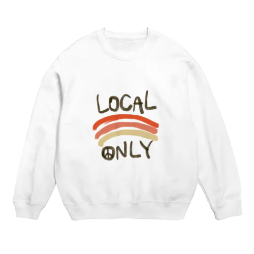 local only  Crew Neck Sweatshirt