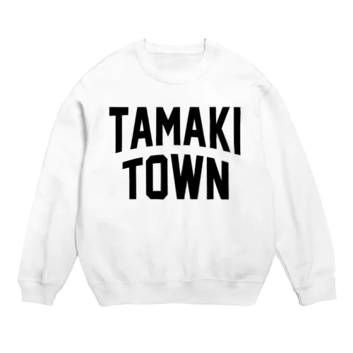 玉城町 TAMAKI TOWN Crew Neck Sweatshirt