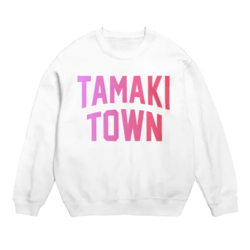 玉城町 TAMAKI TOWN Crew Neck Sweatshirt