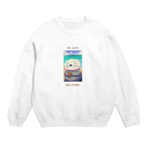 WE LOVE SEA OTTER(いろいろ編) Crew Neck Sweatshirt