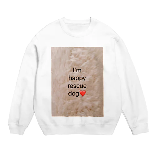 ❤️幸せな保護犬と飼い主さんの為のグッズ❤️ Crew Neck Sweatshirt