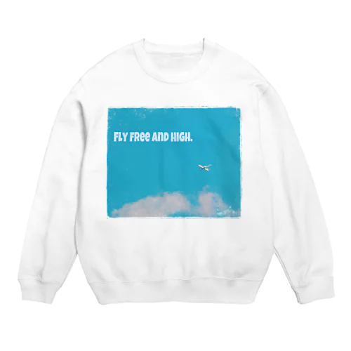 Fly free and high. Crew Neck Sweatshirt