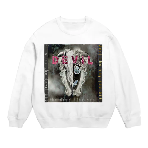 DEVIL　「Just the way you are .」 Crew Neck Sweatshirt