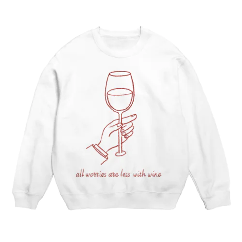 All worries are less with wine. Crew Neck Sweatshirt