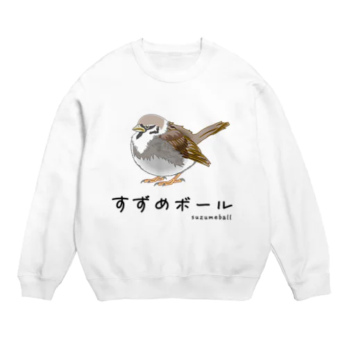 すずめボール / suzumeball Crew Neck Sweatshirt