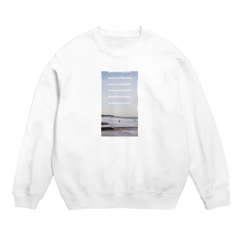 good morning club. Crew Neck Sweatshirt