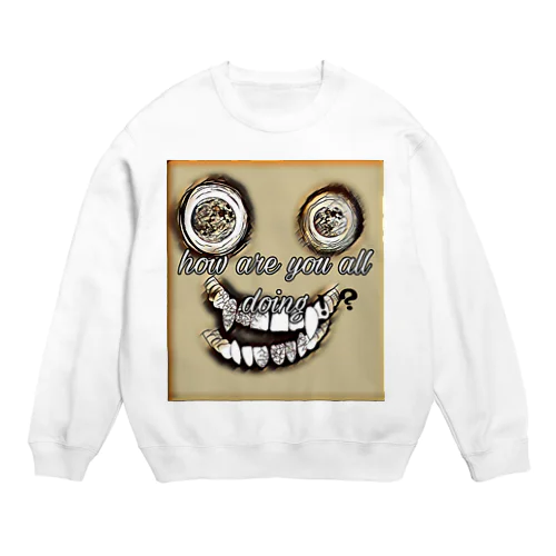 ホラーイラスト！！how are you all doing！？ Crew Neck Sweatshirt