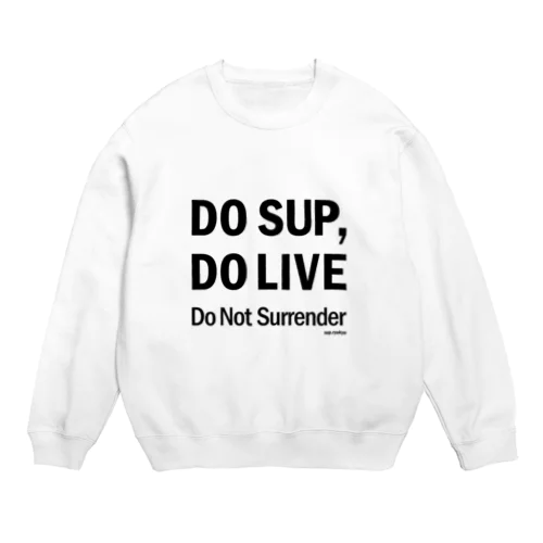 DO SUP, DO LIVE（フォント黒） スウェット