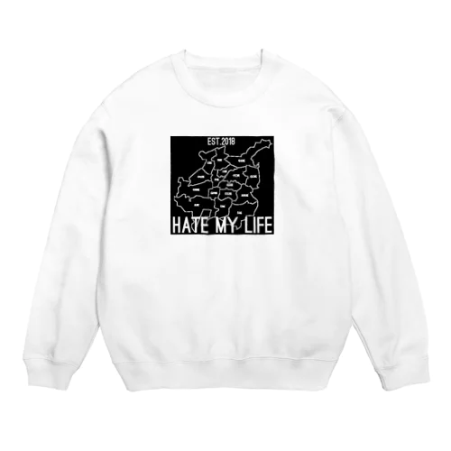 HATE MY LIFE Crew Neck Sweatshirt