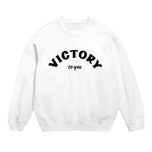 VICTORY to you Crew Neck Sweatshirt