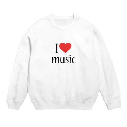 I Love music Crew Neck Sweatshirt