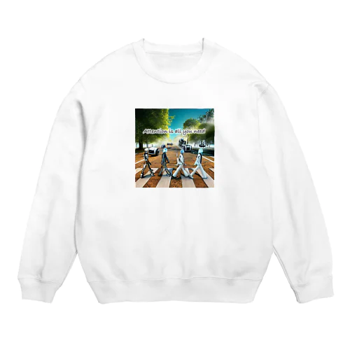 Attention is all you need Crew Neck Sweatshirt