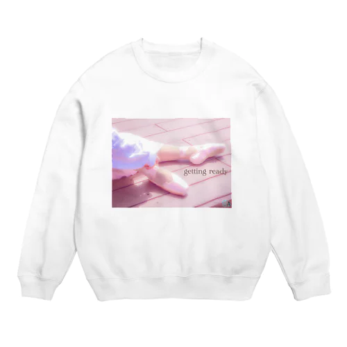 getting ready  Crew Neck Sweatshirt