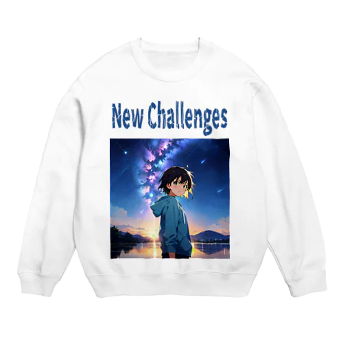 新たな挑戦 New Challenges Crew Neck Sweatshirt