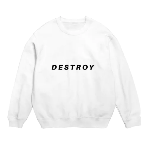 DESTROY Crew Neck Sweatshirt