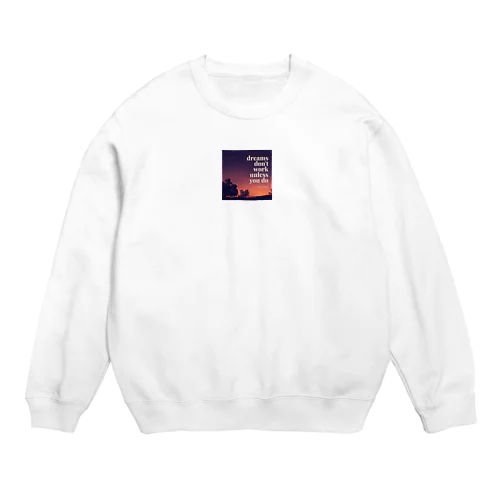 夢は叶う Crew Neck Sweatshirt