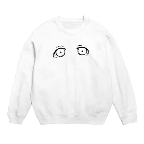 虚ろなおめめ Crew Neck Sweatshirt