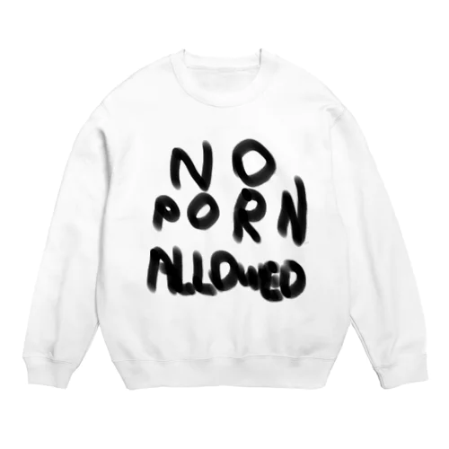 No Porn Allowed Crew Neck Sweatshirt