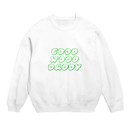 GoodWoodDaddy　テキスト　グリーン Crew Neck Sweatshirt