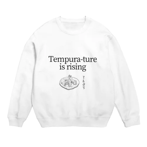 Tempura-ture is rising てんぷら Crew Neck Sweatshirt