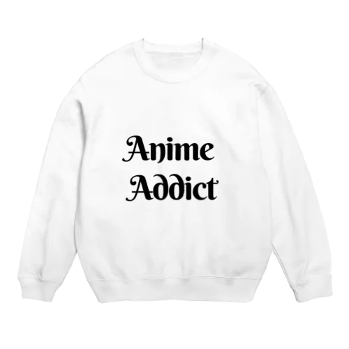 Anime Addict アニメ中毒 Crew Neck Sweatshirt