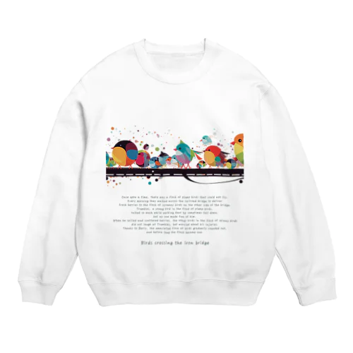 『鉄橋わたりどり』【寄付付き商品】 Crew Neck Sweatshirt