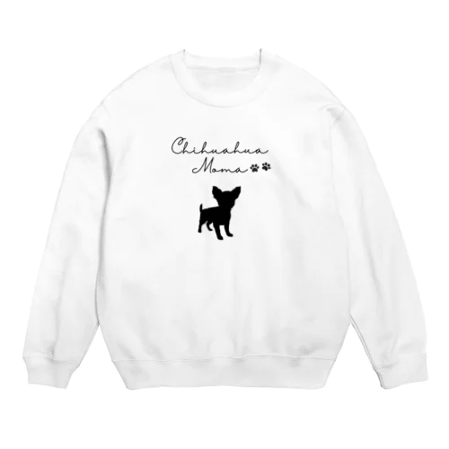 チワワのママ Crew Neck Sweatshirt