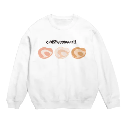 チャーシュー【第1弾】 Crew Neck Sweatshirt