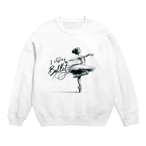 I Love Ballet（バレエが大好きな少女） Crew Neck Sweatshirt