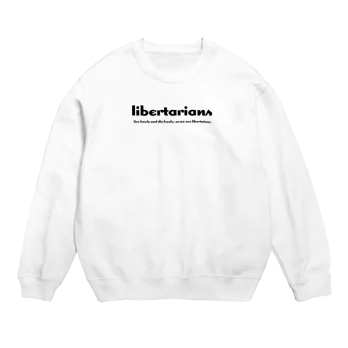 libertarians Crew Neck Sweatshirt