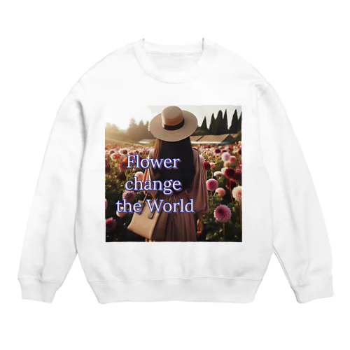 Flower  change the World Crew Neck Sweatshirt