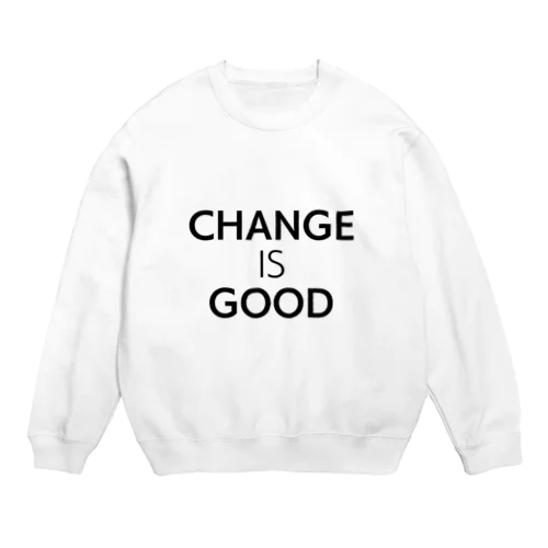 Change is Good Crew Neck Sweatshirt