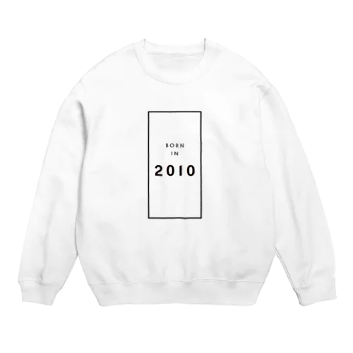 【生年】BORN in  2010 /2010年生 Crew Neck Sweatshirt