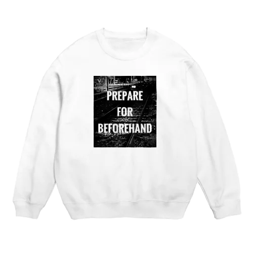 PREPARE FOR BEFOREHAND Crew Neck Sweatshirt