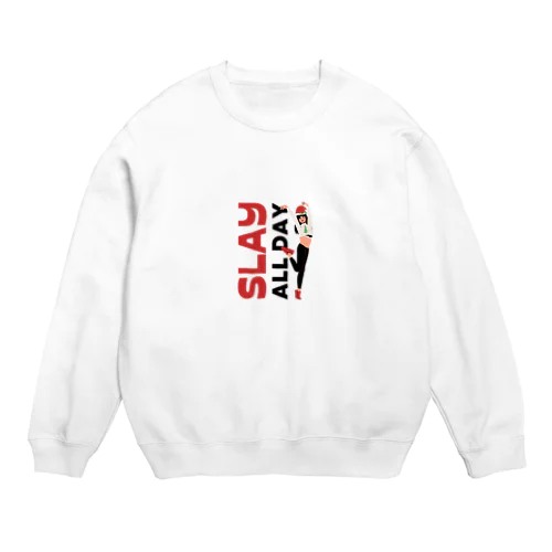 SLAY ALL DAY Crew Neck Sweatshirt