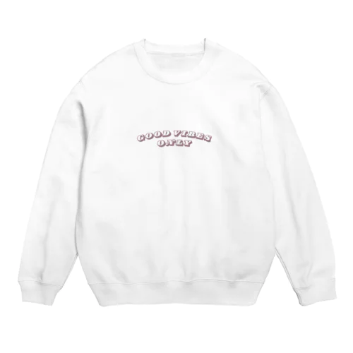 Good vibes only Crew Neck Sweatshirt