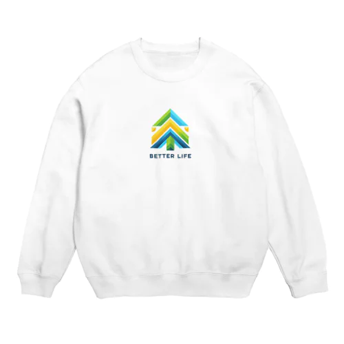 Better Life Crew Neck Sweatshirt