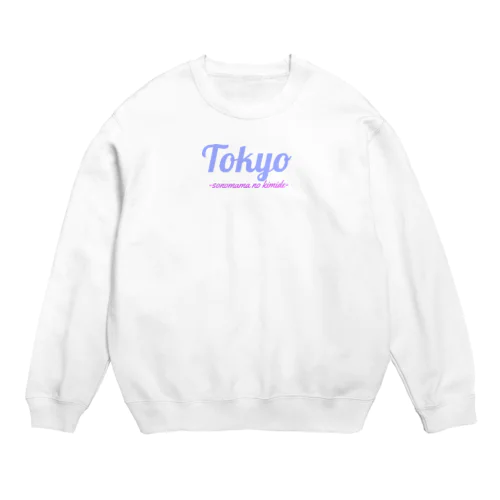 TOKYO そのままの君で Crew Neck Sweatshirt