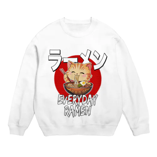 毎日ラーメン猫ちゃん Crew Neck Sweatshirt