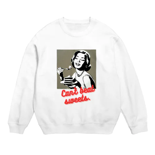  Can't beat sweets. Crew Neck Sweatshirt