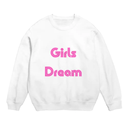 Girls Dream-少女たちが夢を持つことば スウェット
