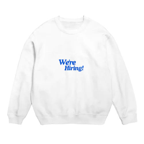 we'er hiring Crew Neck Sweatshirt