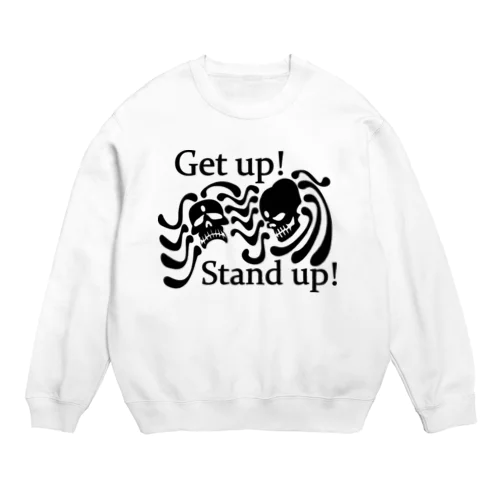 Get Up! Stand Up!(黒) Crew Neck Sweatshirt