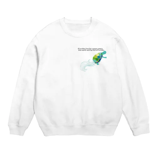 亀が10,000年生きたら地球は亀だらけ Crew Neck Sweatshirt