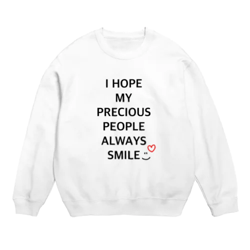大切な人がいつも笑顔でいられますように Crew Neck Sweatshirt