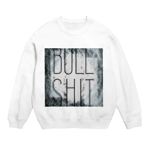 BULLSHIT!!!!!(w) Crew Neck Sweatshirt